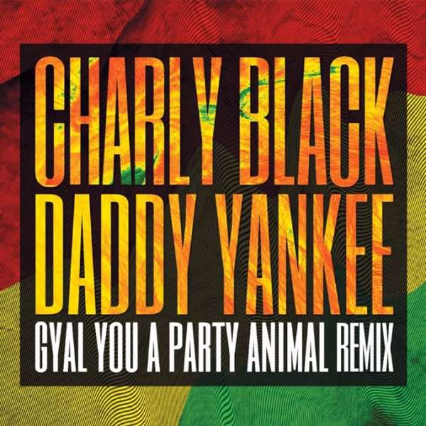 Charly Black Ft Daddy Yankee - Party Animal (Remix) 